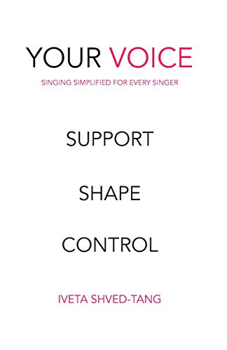 Imagen de archivo de Your Voice, Singing Simplified For Every Singer: Support Shape Control a la venta por Lucky's Textbooks