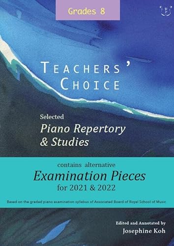 9789811479946: Teachers' Choice Exam Pieces 2021-22 Grade 8 2021 and 2020, Grade 8. Piano