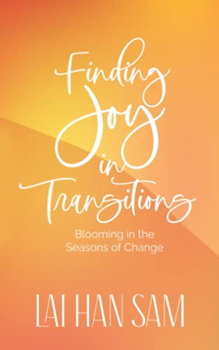 Beispielbild fr Finding Joy in Transitions: Blooming in the Seasons of Change zum Verkauf von GF Books, Inc.