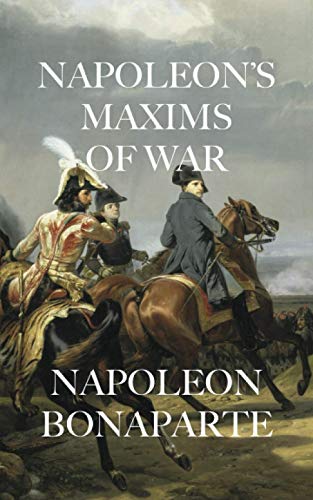 Stock image for Napoleon's Maxims of War for sale by GF Books, Inc.