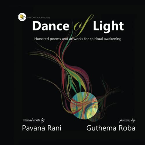 Imagen de archivo de Dance of Light: Hundred poems and artwork for spiritual awakening a la venta por Ria Christie Collections