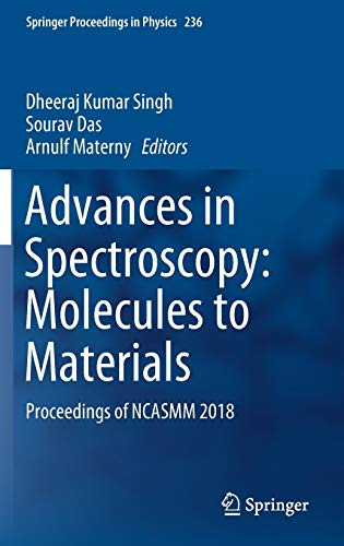 Stock image for Advances in Spectroscopy: Molecules to Materials. Proceedings of NCASMM 2018. for sale by Gast & Hoyer GmbH
