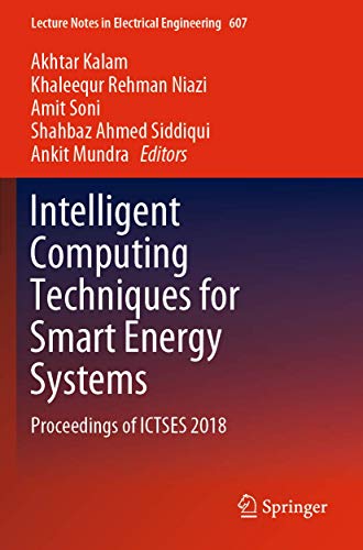 9789811502163: Intelligent Computing Techniques for Smart Energy Systems: Proceedings of ICTSES 2018 (Lecture Notes in Electrical Engineering, 607)