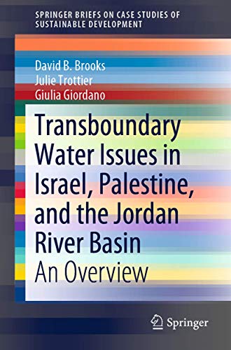 Beispielbild fr Transboundary Water Issues in Israel, Palestine, and the Jordan River Basin: An Overview (SpringerBriefs on Case Studies of Sustainable Development) zum Verkauf von Lucky's Textbooks