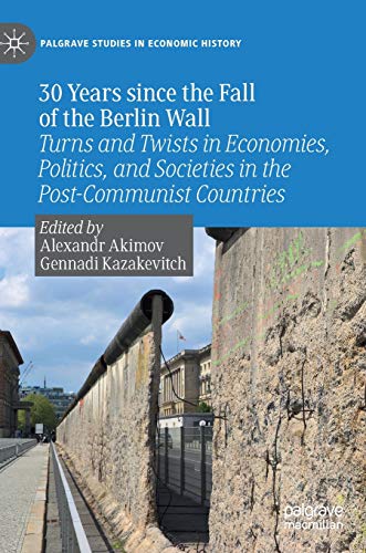 Beispielbild fr 30 Years since the Fall of the Berlin Wall : Turns and Twists in Economies, Politics, and Societies in the Post-Communist Countries zum Verkauf von Buchpark