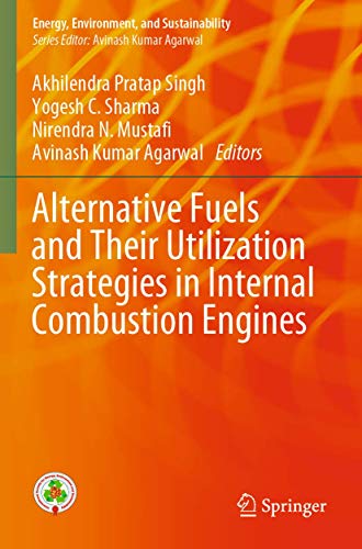 Stock image for Alternative Fuels and Their Utilization Strategies in Internal Combustion Engines (Energy, Environment, and Sustainability) for sale by GF Books, Inc.