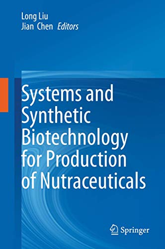 Imagen de archivo de Systems and Synthetic Biotechnology for Production of Nutraceuticals. a la venta por Antiquariat im Hufelandhaus GmbH  vormals Lange & Springer