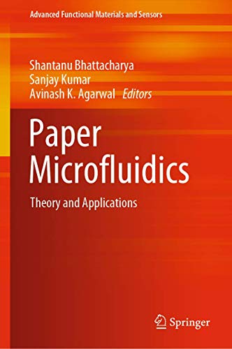 Beispielbild fr Paper Microfluidics: Theory and Applications (Advanced Functional Materials and Sensors) [Hardcover] Bhattacharya, Shantanu; Kumar, Sanjay and Agarwal, Avinash K zum Verkauf von SpringBooks