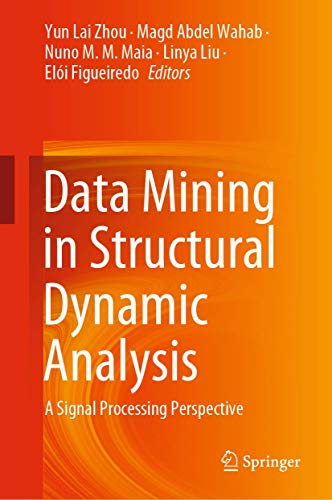 9789811505003: Data Mining in Structural Dynamic Analysis: A Signal Processing Perspective