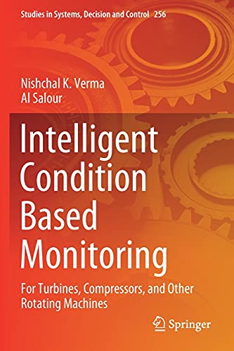 Stock image for Intelligent Condition Based Monitoring: For Turbines, Compressors, and Other Rotating Machines (Studies in Systems, Decision and Control) for sale by Lucky's Textbooks