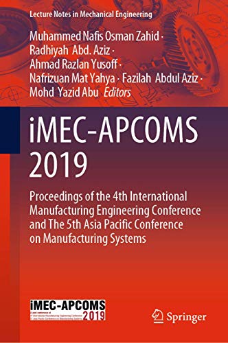 Stock image for Imec-Apcoms 2019: Proceedings of the 4th International Manufacturing Engineering Conference and the 5th Asia Pacific Conference on Manuf for sale by ThriftBooks-Dallas