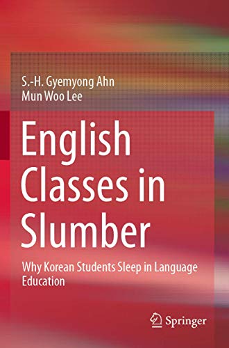 9789811510120: English Classes in Slumber: Why Korean Students Sleep in Language Education