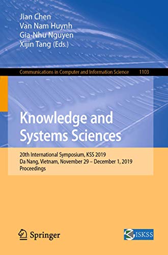 9789811512087: Knowledge and Systems Sciences: 20th International Symposium, KSS 2019, Da Nang, Vietnam, November 29 – December 1, 2019, Proceedings (Communications in Computer and Information Science, 1103)