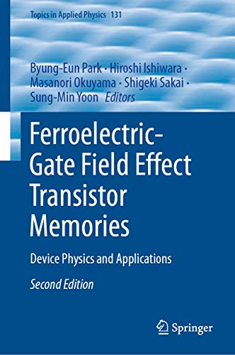 Stock image for Ferroelectric-Gate Field Effect Transistor Memories. Device Physics and Applications. for sale by Antiquariat im Hufelandhaus GmbH  vormals Lange & Springer