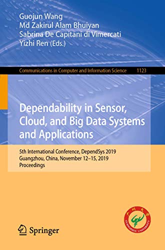 Stock image for Dependability in Sensor, Cloud, and Big Data Systems and Applications: 5th International Conference, DependSys 2019, Guangzhou, China, November 12"15, . in Computer and Information Science, 1123) for sale by HPB-Red