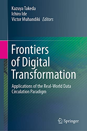 Imagen de archivo de Frontiers of Digital Transformation: Applications of the Real-World Data Circulation Paradigm a la venta por GF Books, Inc.