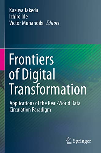 Imagen de archivo de Frontiers of Digital Transformation : Applications of the Real-World Data Circulation Paradigm a la venta por Buchpark