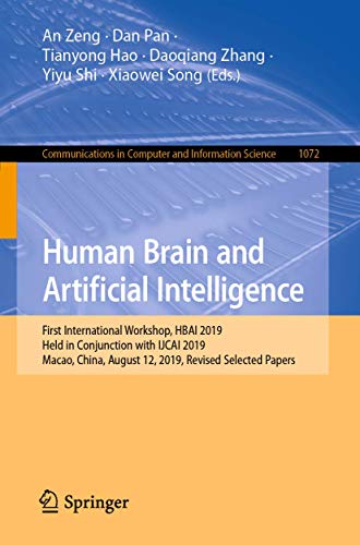 Stock image for Human Brain and Artificial Intelligence: First International Workshop, HBAI 2019, Held in Conjunction with IJCAI 2019, Macao, China, August 12, 2019, ... in Computer and Information Science, 1072) for sale by Ria Christie Collections