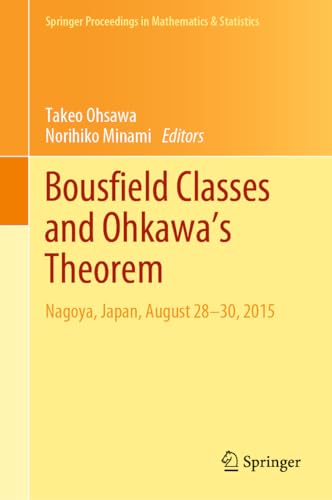 Beispielbild fr Bousfield Classes and Ohkawas Theorem: Nagoya, Japan, August 28-30, 2015 (Springer Proceedings in Mathematics Statistics, 309) zum Verkauf von Big River Books