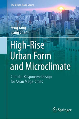 Imagen de archivo de High-Rise Urban Form and Microclimate. Climate-Responsive Design for Asian Mega-Cities. a la venta por Gast & Hoyer GmbH