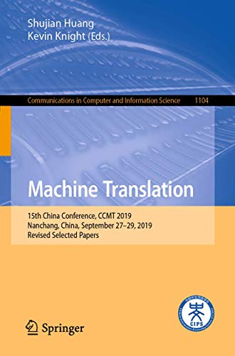 9789811517204: Machine Translation: 15th China Conference, CCMT 2019, Nanchang, China, September 27–29, 2019, Revised Selected Papers: 1104 (Communications in Computer and Information Science)