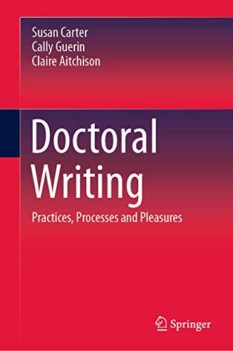 Stock image for Doctoral Writing: Practices, Processes and Pleasures for sale by BooksRun