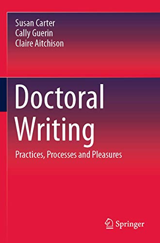 9789811518102: Doctoral Writing: Practices, Processes and Pleasures