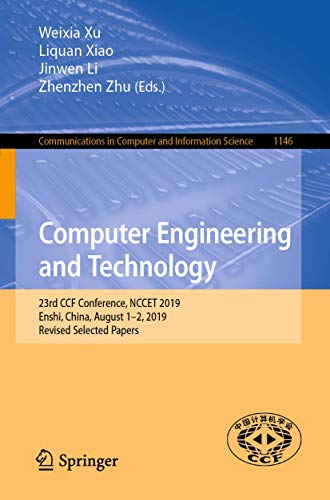 Imagen de archivo de Computer Engineering and Technology: 23rd CCF Conference, NCCET 2019, Enshi, China, August 1?2, 2019, Revised Selected Papers (Communications in Computer and Information Science, 1146) a la venta por Lucky's Textbooks