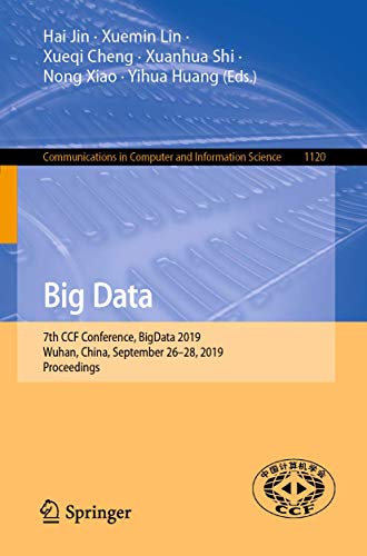 Stock image for Big Data: 7th CCF Conference, BigData 2019, Wuhan, China, September 2628, 2019, Proceedings (Communications in Computer and Information Science, 1120) for sale by Red's Corner LLC