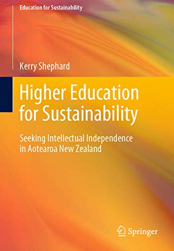 Imagen de archivo de Higher Education for Sustainability: Seeking Intellectual Independence in Aotearoa New Zealand a la venta por Lucky's Textbooks