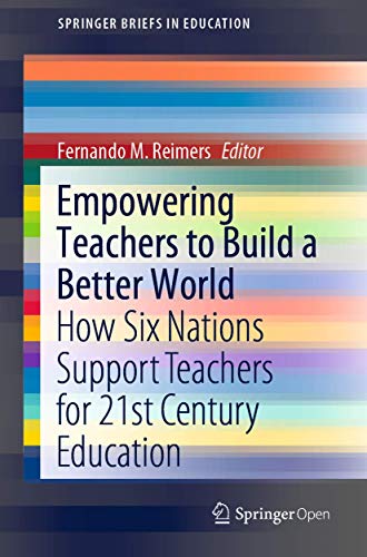 Beispielbild fr Empowering Teachers to Build a Better World: How Six Nations Support Teachers for 21st Century Education (SpringerBriefs in Education) zum Verkauf von Big River Books