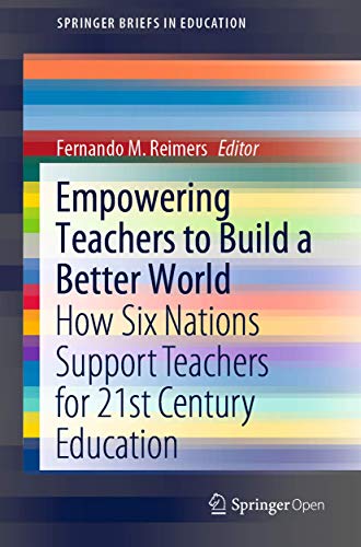 Stock image for Empowering Teachers to Build a Better World: How Six Nations Support Teachers for 21st Century Education (SpringerBriefs in Education) for sale by Big River Books