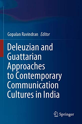 Stock image for Deleuzian and Guattarian Approaches to Contemporary Communication Cultures in India for sale by GF Books, Inc.