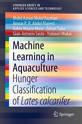 9789811522369: Machine Learning in Aquaculture: Hunger Classification of Lates calcarifer (SpringerBriefs in Applied Sciences and Technology)