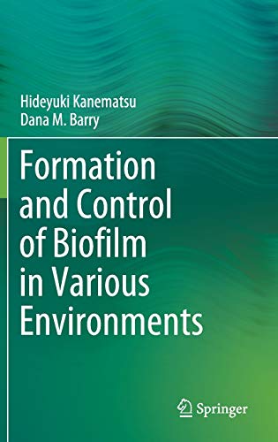 9789811522390: Formation and Control of Biofilm in Various Environments