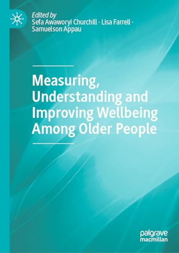 Stock image for Measuring, Understanding and Improving Wellbeing Among Older People for sale by GF Books, Inc.
