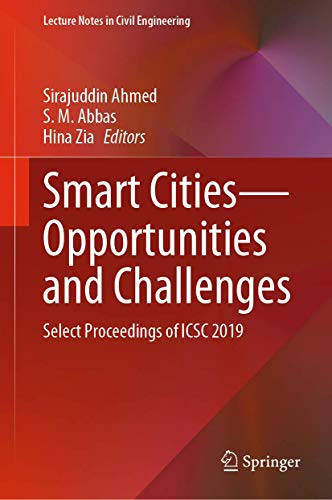 Stock image for Smart Cities - Opportunities and Challenges. Select Proceedings of ICSC 2019. for sale by Antiquariat im Hufelandhaus GmbH  vormals Lange & Springer