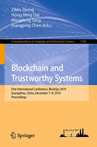 Imagen de archivo de Blockchain and Trustworthy Systems. First International Conference, BlockSys 2019, Guangzhou, China, December 7-8, 2019. Proceedings. a la venta por Antiquariat im Hufelandhaus GmbH  vormals Lange & Springer