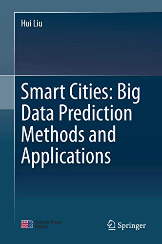 Beispielbild fr Smart Cities: Big Data Prediction Methods and Applications. zum Verkauf von Antiquariat im Hufelandhaus GmbH  vormals Lange & Springer
