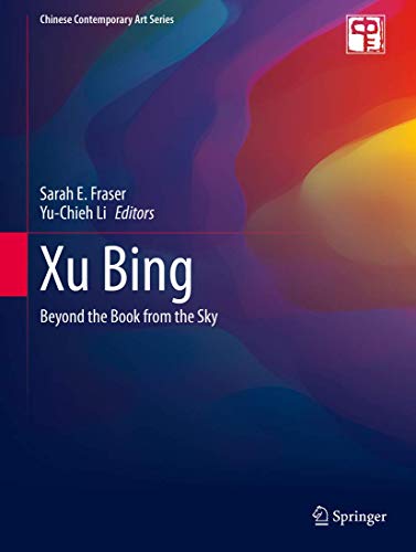 Beispielbild fr Xu Bing: Beyond the Book from the Sky (Chinese Contemporary Art Series) [Hardcover] Fraser, Sarah E. and Li, Yu-Chieh zum Verkauf von SpringBooks