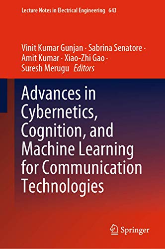 Imagen de archivo de Advances in Cybernetics, Cognition, and Machine Learning for Communication Technologies. a la venta por Universittsbuchhandlung Herta Hold GmbH
