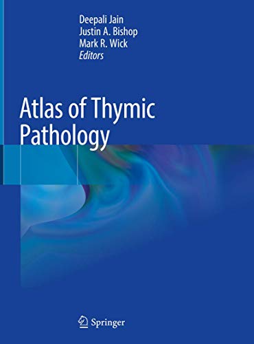 Beispielbild fr Atlas of Thymic Pathology [Hardcover] Jain, Deepali; Bishop, Justin A. and Wick, Mark R. zum Verkauf von SpringBooks