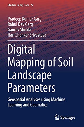 9789811532405: Digital Mapping of Soil Landscape Parameters: Geospatial Analyses using Machine Learning and Geomatics