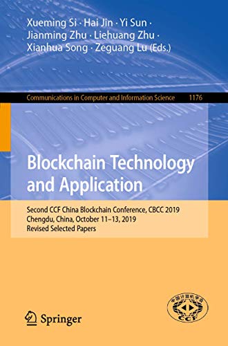 9789811532771: Blockchain Technology and Application: Second CCF China Blockchain Conference, CBCC 2019, Chengdu, China, October 11–13, 2019, Revised Selected ... in Computer and Information Science, 1176)