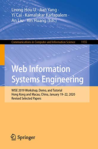 Imagen de archivo de Web Information Systems Engineering: WISE 2019 Workshop, Demo, and Tutorial, Hong Kong and Macau, China, January 1922, 2020, Revised Selected Papers . in Computer and Information Science, 1155) a la venta por Big River Books