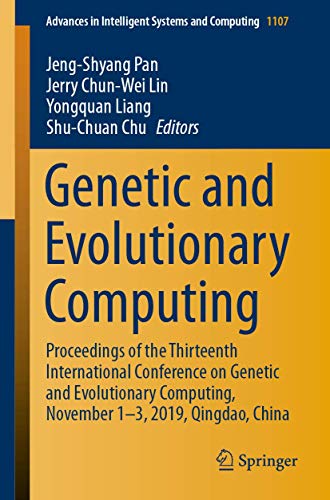 9789811533075: Genetic and Evolutionary Computing: Proceedings of the Thirteenth International Conference on Genetic and Evolutionary Computing, November 1–3, 2019, ... in Intelligent Systems and Computing, 1107)