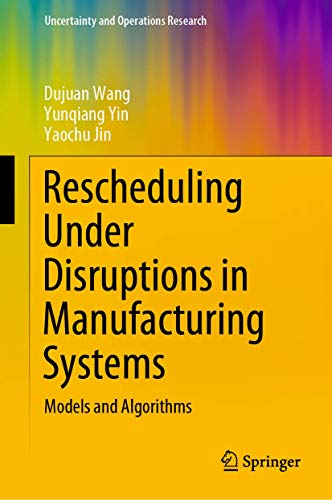 9789811535277: Rescheduling Under Disruptions in Manufacturing Systems: Models and Algorithms (Uncertainty and Operations Research)