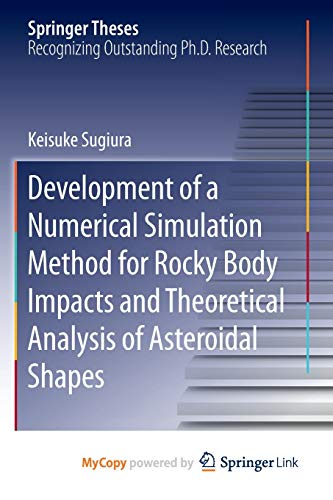 9789811537233: Development of a Numerical Simulation Method for Rocky Body Impacts and Theoretical Analysis of Asteroidal Shapes