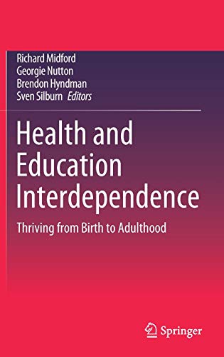 9789811539589: Health and Education Interdependence: Thriving from Birth to Adulthood