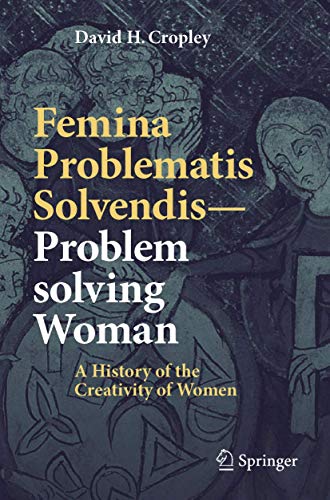 Imagen de archivo de Femina Problematis Solvendis-Problem solving Woman : A History of the Creativity of Women a la venta por Blackwell's